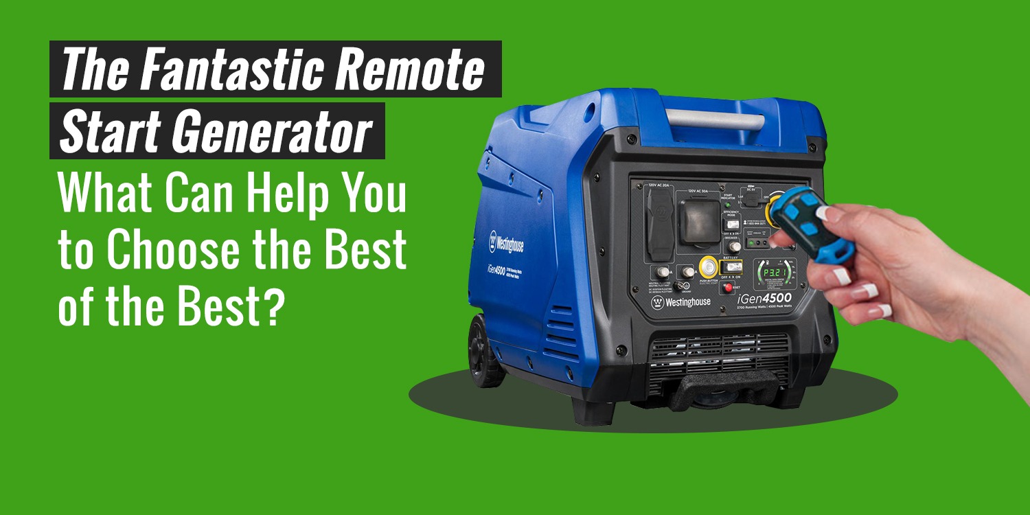  remote start generators what can help you to choose the best 